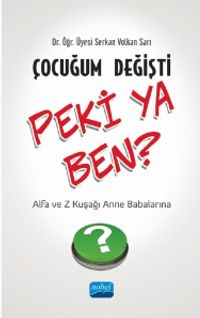 Çocuğum Değişti Peki ya Ben? Alfa ve Z Kuşağı Anne Babalarına
