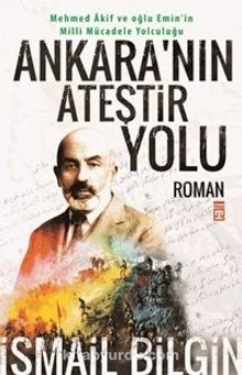 Ankara'nın Ateştir Yolu - İsmail Bilgin