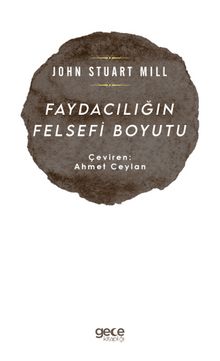 Faydacılığın Felsefi Boyutu - John Stuart Mill