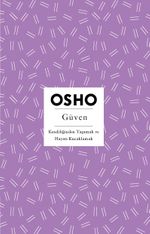 Güven & Kendiliğinden Yaşamak ve Hayatı Kucaklamak