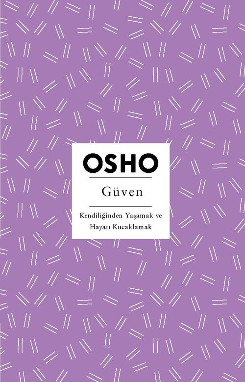 Güven & Kendiliğinden Yaşamak ve Hayatı Kucaklamak