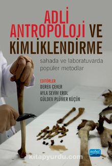 Adli Antropoloji ve Kimliklendirme & Sahada ve Laboratuvarda Popüler Metodlar - Kolektif
