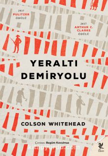 Yeraltı Demiryolu - Colson Whitehead