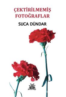 Çektirilmemiş Fotoğraflar - Suca Dündar