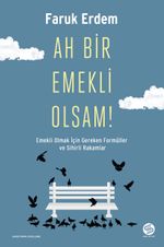 Ah Bir Emekli Olsam!