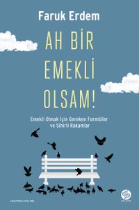 Ah Bir Emekli Olsam!