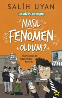 Acayip İşler Takımı / Nasıl Fenomen Oldum?