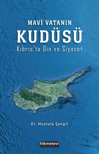 Mavi Vatanın Kudüsü (Kıbrıs'ta Din ve Siyaset)