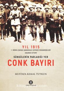 Süngülerin Parladığı Yer Conkbayırı - Mustafa Kemal Tutkun