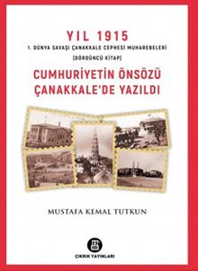 Cumhuriyetin Önsözü Çanakkale’de Yazıldı