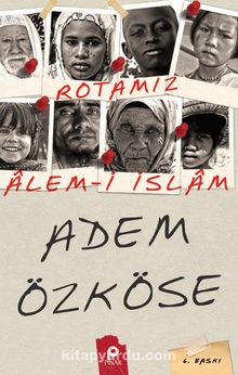 Rotamız Alem-i İslam - Adem Özköse