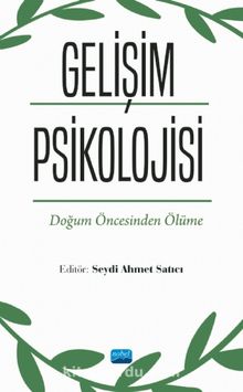 Gelişim Psikolojisi & Doğum Öncesinden Ölüme - Seydi Ahmet Satıcı