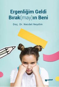 Ergenliğim Geldi Bırak(may)ın Beni