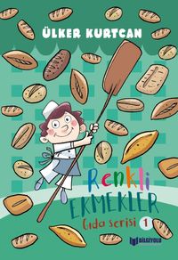 Renkli Ekmekler / Gıda Serisi 1