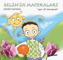 Aynı Dili Konuşmak / Selim'in Maceraları 3