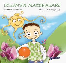 Aynı Dili Konuşmak / Selim'in Maceraları 3 - Necdet Neydim