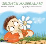 Papatya Dostum Benim / Selim'in Maceraları 2