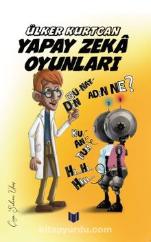 Yapay Zeka Oyunları - Ülker Kurtcan