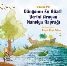 Dünyanın En Güzel Yerini Arayan Manolya Yaprağı - Gamze Pat