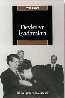 Devlet ve İşadamları - Ayşe Buğra