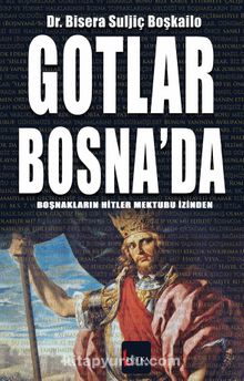 Gotlar Bosna'da - Dr. Bisera Suljiç Boşkailo