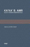 Ka&rsquo;ka&rsquo; B. Amr Hulefa-yi Raşid&icirc;n D&ouml;nemi&rsquo;ndeki Rol&uuml;
