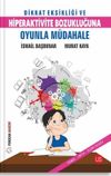 Dikkat Eksikliği ve Hiperaktivite Bozukluğuna Oyunla M&uuml;dahale