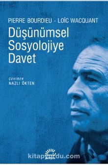 Düşünümsel Sosyolojiye Davet - Pierre Bourdieu