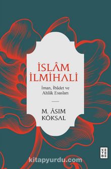 İslam İlmihali & İman, İbadet ve Ahlak Esasları