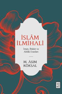 İslam İlmihali & İman, İbadet ve Ahlak Esasları