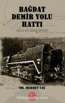 Bağdat Demiryolu Hattı - Mehmet Taş
