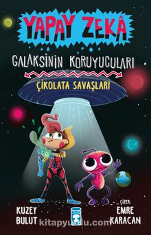 Yapay Zeka Galaksinin Koruyucuları 2 / Çikolata Savaşları (Ciltli) - Kuzey Bulut