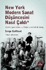 New York Modern Sanat Düşüncesini Nasıl Çaldı & Soyut Dışavurumculuk, Özgürlük ve Soğuk Savaş