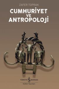 Cumhuriyet ve Antropoloji  