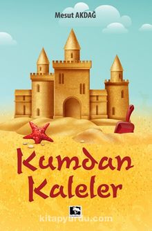 Kumdan Kaleler - Mesut Akdağ