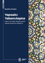 Yapısalcı Yabancılaşma & Cabiri'nin İslam Düşüncesinin Yapısal Analizinin Eleştirisi