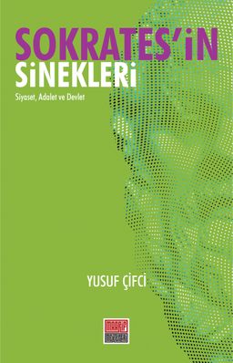 Sokrates'in Sinekleri & Siyaset, Adalet ve Devlet