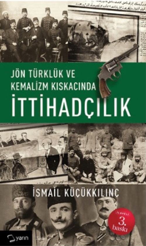 Jön Türklük ve Kemalizm Kıskacında İttihadçılık
