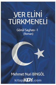 Ver Elini Türkmeneli ( Gönül Sayhası 1) - Mehmet Nuri Bingöl