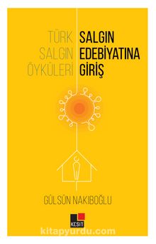 Türk Salgın Öyküleri: Salgın Edebiyatına Giriş - Gülsün Nakıboğlu