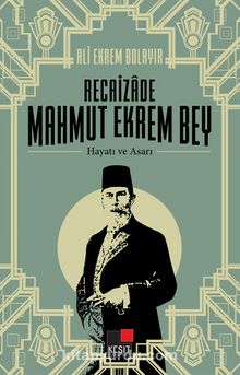 Recaizade Mahmut Ekrem Bey Hayatı ve Asarı - Selçuk Atay