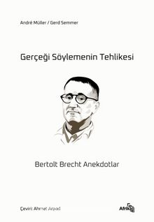 Gerçeği Söylemenin Tehlikesi & Bertolt Brecht Anekdotlar