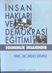 İnsan Hakları ve Demokrasi Eğitimi: Egemenlik İnsanındır