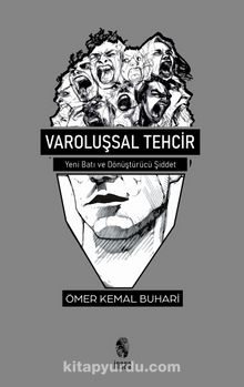 Varoluşsal Tehcir & Yeni Batı ve Dönüştürücü Şiddet - Ömer Kemal Buhari