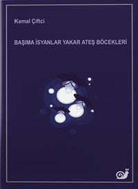 Başıma İsyanlar Yakar Ateş Böcekleri 