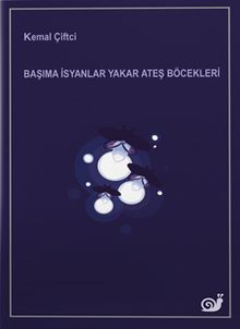Başıma İsyanlar Yakar Ateş Böcekleri 