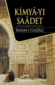 Kimyayı Saadet - İmam Gazali