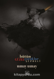 Bütün Güzel Çocuklar Şüpheli - Umay Umay