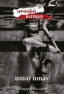 Orospu Kırmızı - Umay Umay