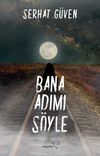 Bana Adımı S&ouml;yle